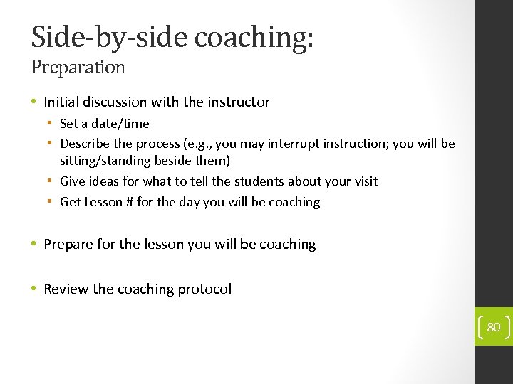 Side-by-side coaching: Preparation • Initial discussion with the instructor • Set a date/time •