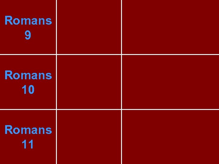 Romans 9 Romans 10 Romans 11 