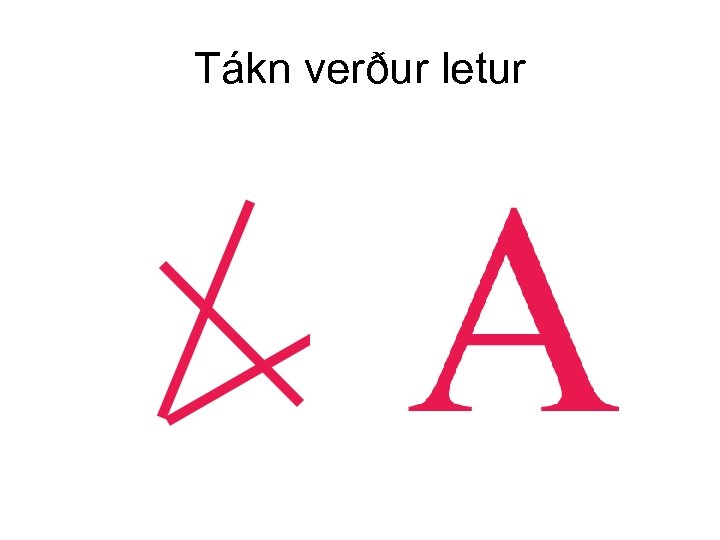 Tákn verður letur 