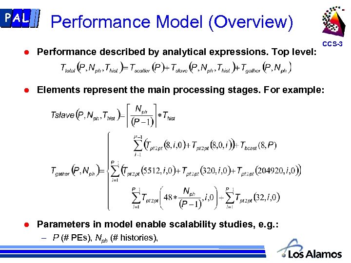 PAL Performance Model (Overview) CCS-3 l Performance described by analytical expressions. Top level: l