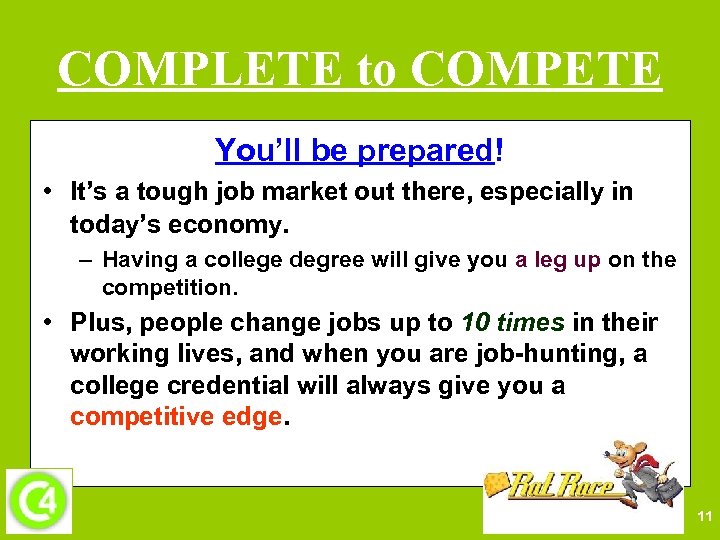COMPLETE to COMPETE You’ll be prepared! • It’s a tough job market out there,