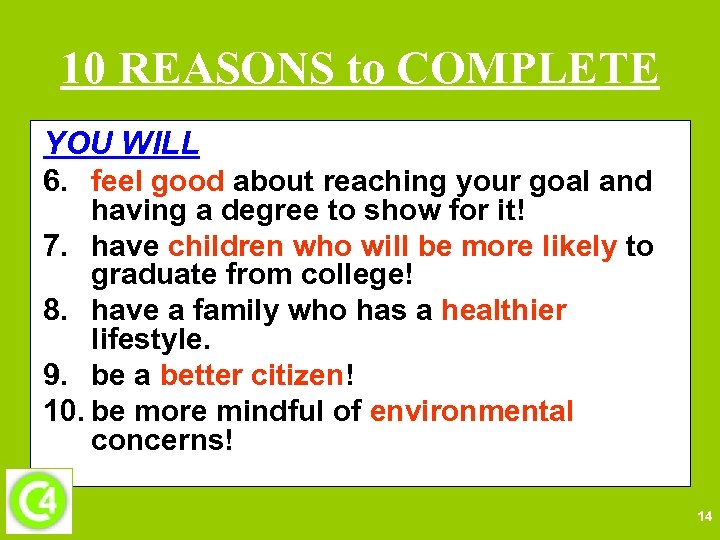 10 REASONS to COMPLETE YOU WILL 6. feel good about reaching your goal and