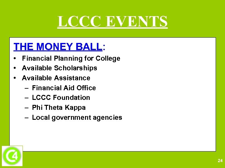 LCCC EVENTS THE MONEY BALL: • Financial Planning for College • Available Scholarships •