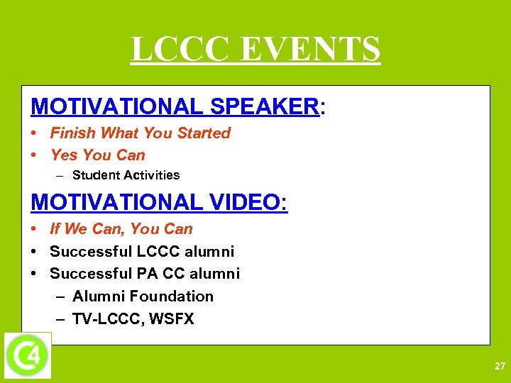 LCCC EVENTS MOTIVATIONAL SPEAKER: • Finish What You Started • Yes You Can –