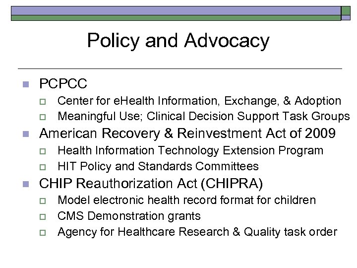 Policy and Advocacy n PCPCC o o n American Recovery & Reinvestment Act of