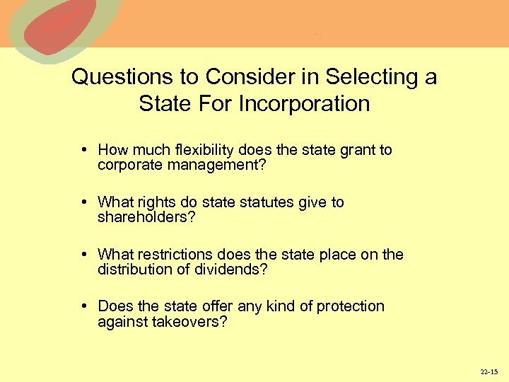 Questions to Consider in Selecting a State For Incorporation • How much flexibility does