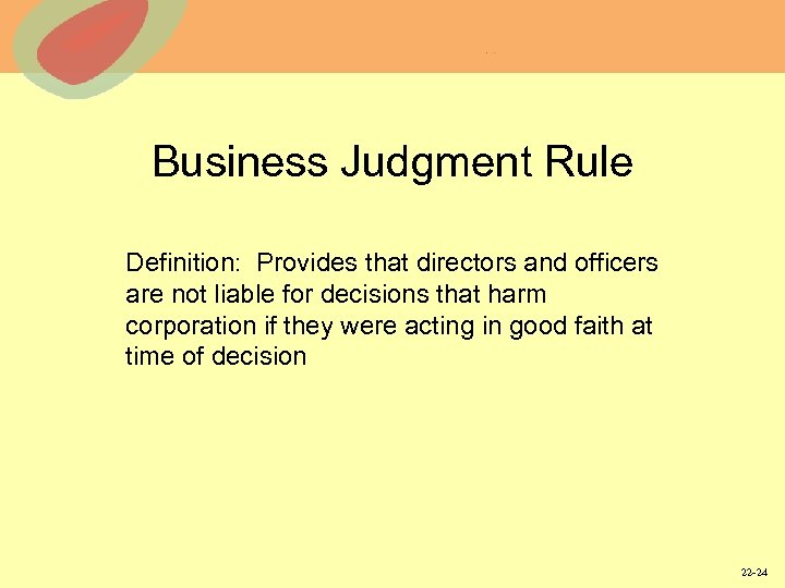 Business Judgment Rule Definition: Provides that directors and officers are not liable for decisions