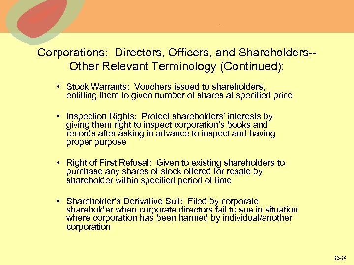 Corporations: Directors, Officers, and Shareholders-Other Relevant Terminology (Continued): • Stock Warrants: Vouchers issued to
