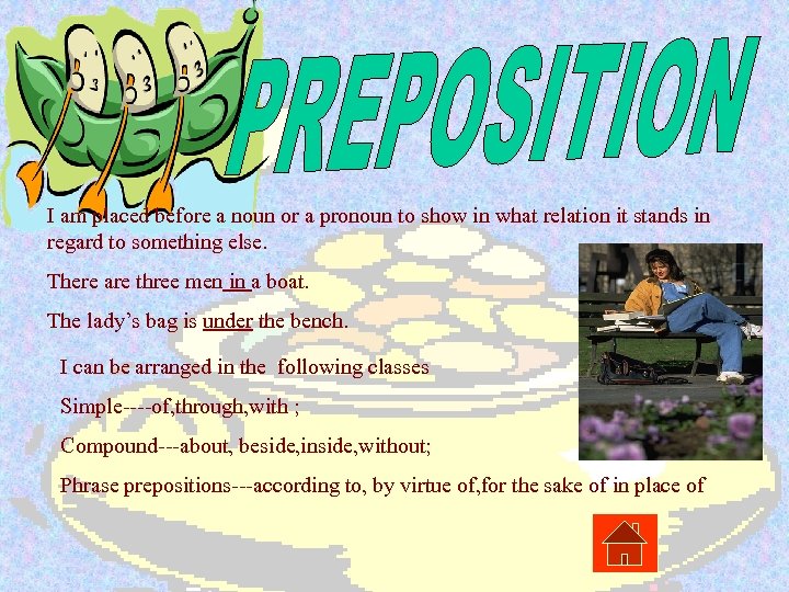 I am placed before a noun or a pronoun to show in what relation