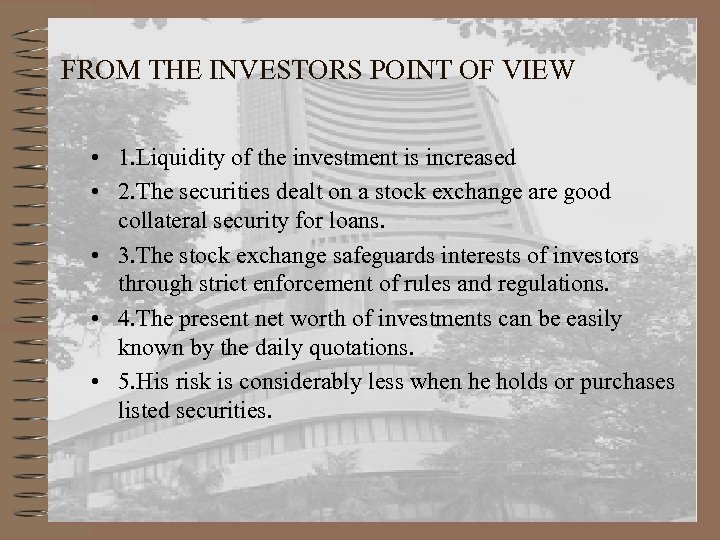 FROM THE INVESTORS POINT OF VIEW • 1. Liquidity of the investment is increased