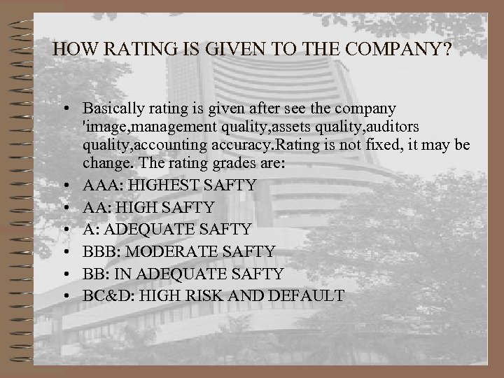 HOW RATING IS GIVEN TO THE COMPANY? • Basically rating is given after see