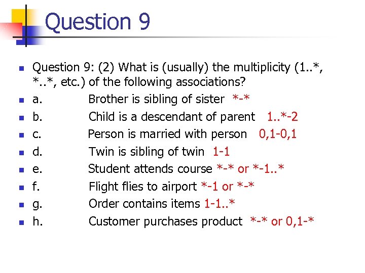 Question 9 n n n n n Question 9: (2) What is (usually) the