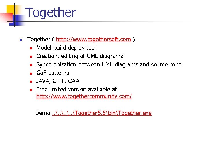 Together n Together ( http: //www. togethersoft. com ) n Model-build-deploy tool n Creation,