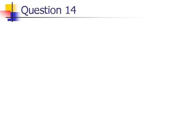 Question 14 