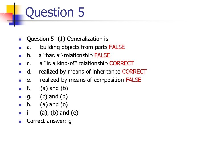 Question 5 n n n Question 5: (1) Generalization is a. building objects from