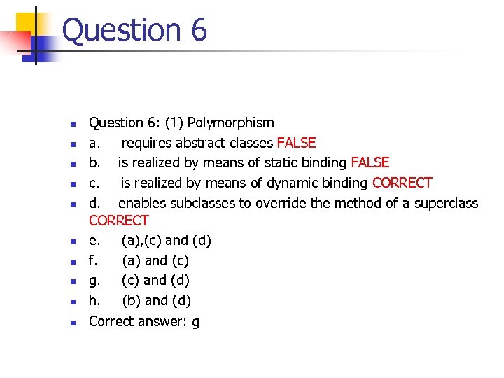 Question 6 n n n n n Question 6: (1) Polymorphism a. requires abstract