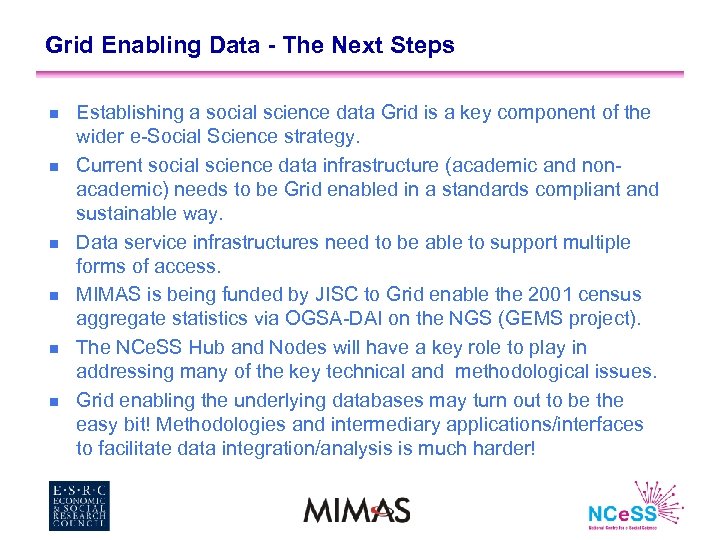 Grid Enabling Data - The Next Steps n n n Establishing a social science