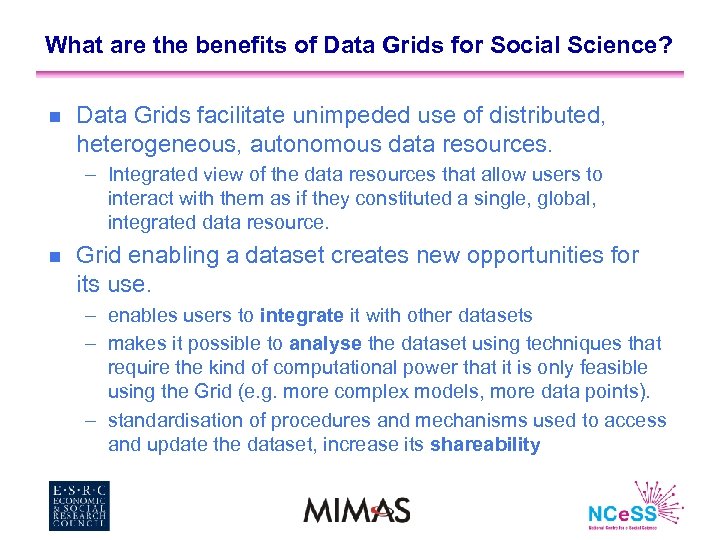 What are the benefits of Data Grids for Social Science? n Data Grids facilitate