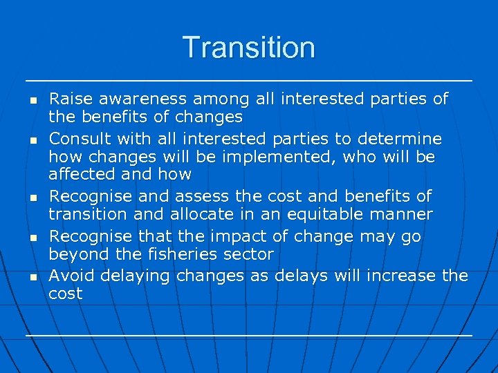 Transition n n Raise awareness among all interested parties of the benefits of changes