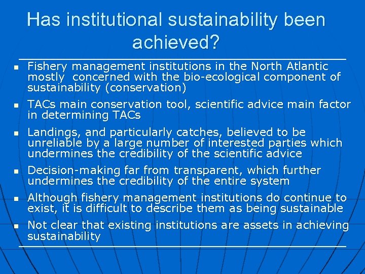 Has institutional sustainability been achieved? n n n Fishery management institutions in the North