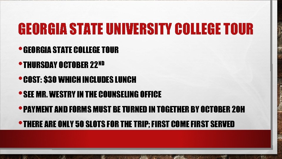 GEORGIA STATE UNIVERSITY COLLEGE TOUR • GEORGIA STATE COLLEGE TOUR • THURSDAY OCTOBER 22