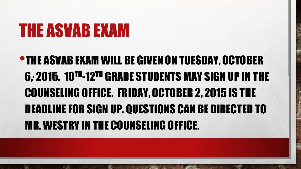 THE ASVAB EXAM • THE ASVAB EXAM WILL BE GIVEN ON TUESDAY, OCTOBER 6,