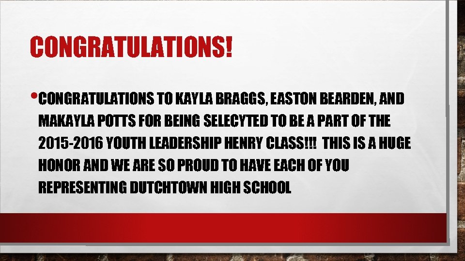CONGRATULATIONS! • CONGRATULATIONS TO KAYLA BRAGGS, EASTON BEARDEN, AND MAKAYLA POTTS FOR BEING SELECYTED