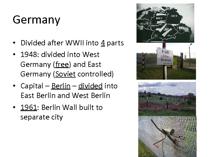 Germany • Divided after WWII into 4 parts • 1948: divided into West Germany