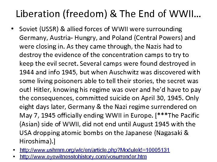 Liberation (freedom) & The End of WWII… • Soviet (USSR) & allied forces of
