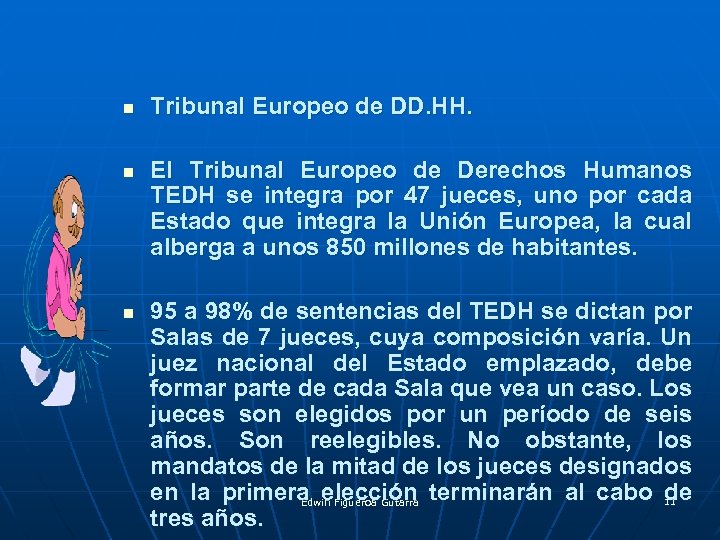 n n n Tribunal Europeo de DD. HH. El Tribunal Europeo de Derechos Humanos