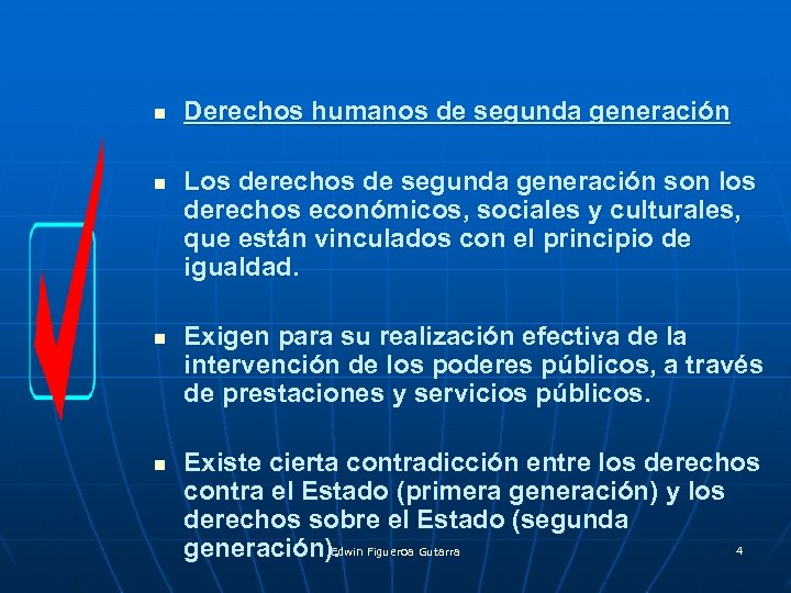 n n Derechos humanos de segunda generación Los derechos de segunda generación son los