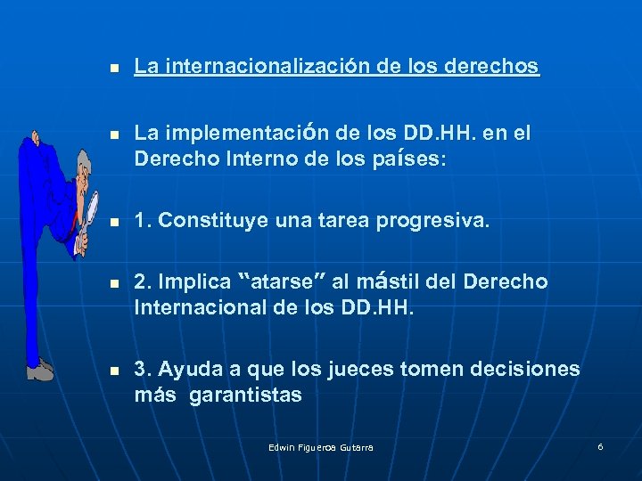 n n n La internacionalización de los derechos La implementación de los DD. HH.