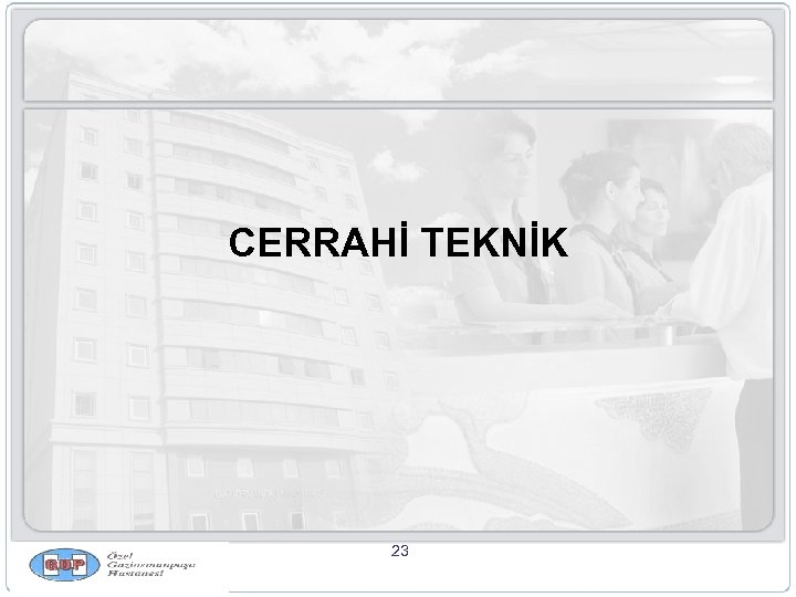 CERRAHİ TEKNİK 23 