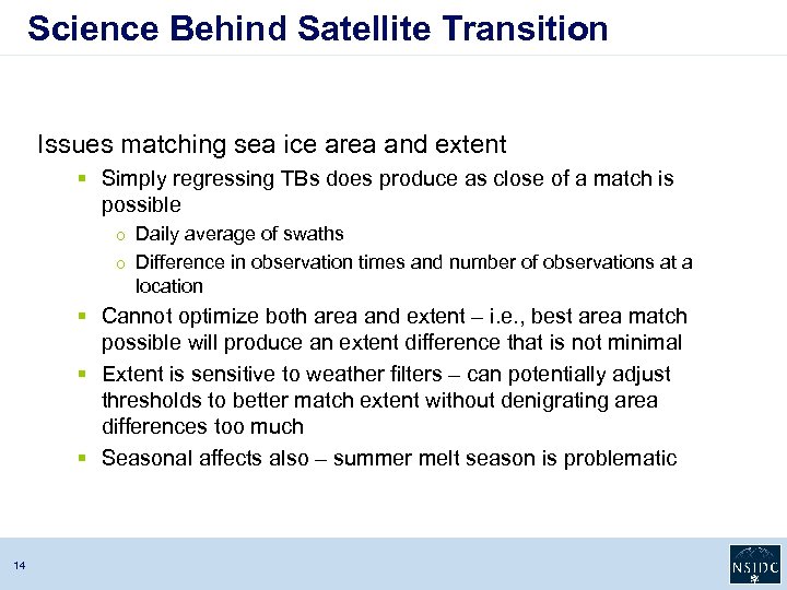 Science Behind Satellite Transition Issues matching sea ice area and extent § Simply regressing