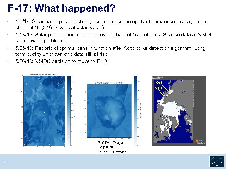 F-17: What happened? • • 4/5/16: Solar panel position change compromised integrity of primary