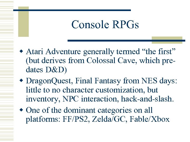 Console RPGs w Atari Adventure generally termed “the first” (but derives from Colossal Cave,