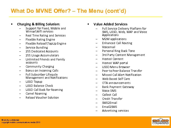What Do MVNE Offer? – The Menu (cont’d) • Charging & Billing Solution: –