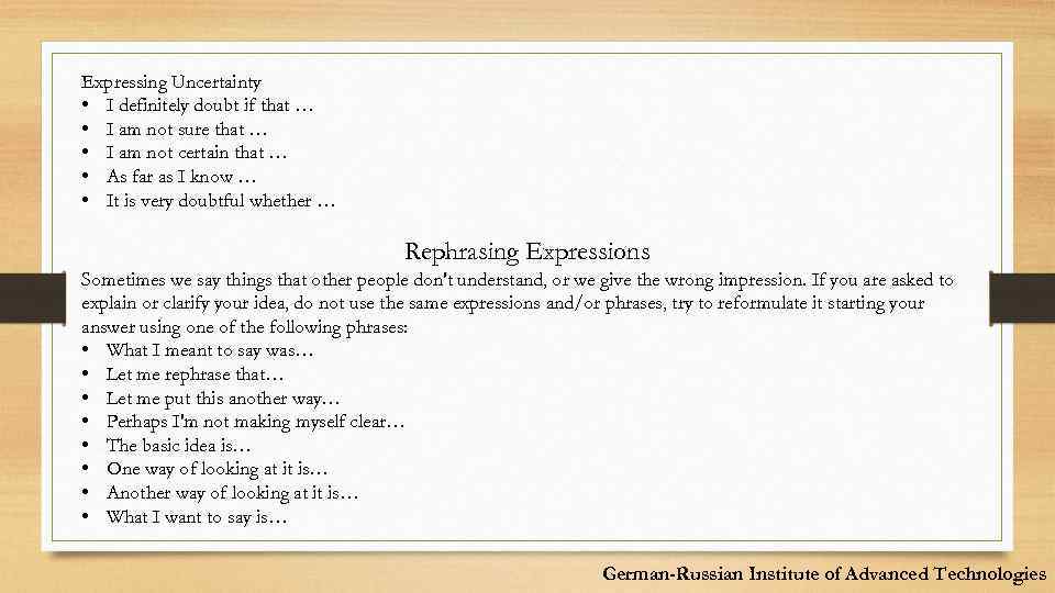 Expressing Uncertainty • I definitely doubt if that … • I am not sure
