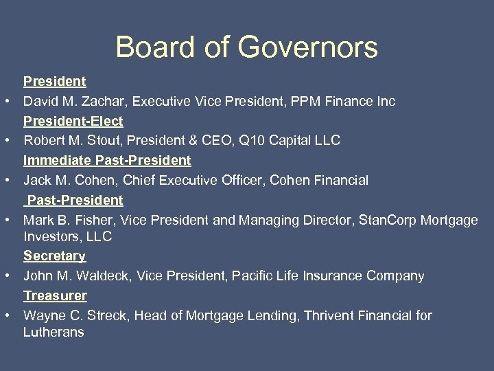Board of Governors • • • President David M. Zachar, Executive Vice President, PPM