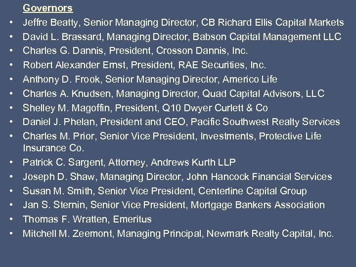  • • • • Governors Jeffre Beatty, Senior Managing Director, CB Richard Ellis