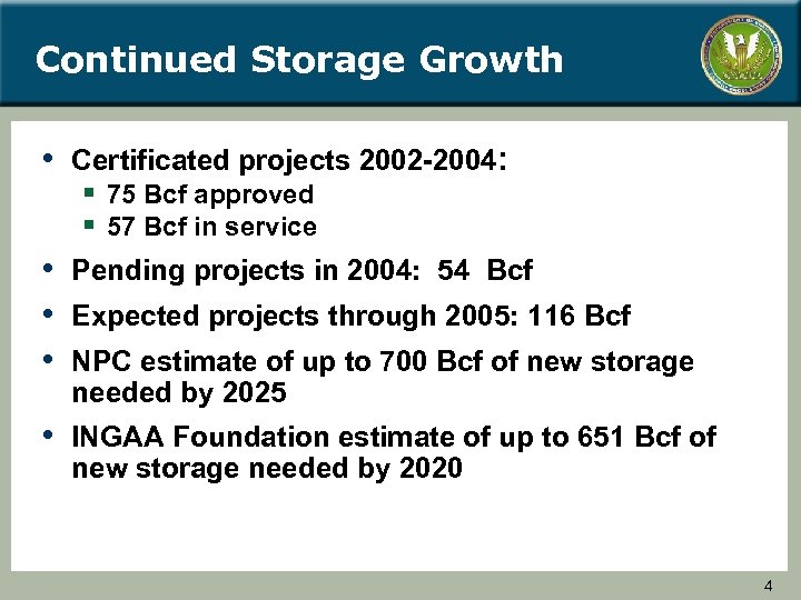 Continued Storage Growth • Certificated projects 2002 -2004: § 75 Bcf approved § 57