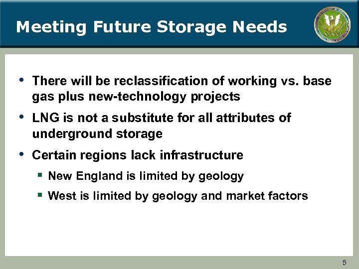 Meeting Future Storage Needs • There will be reclassification of working vs. base gas