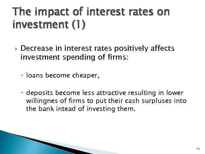 The impact of interest rates on investment (1) Decrease in interest rates positively affects