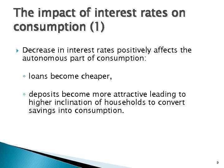 The impact of interest rates on consumption (1) Decrease in interest rates positively affects