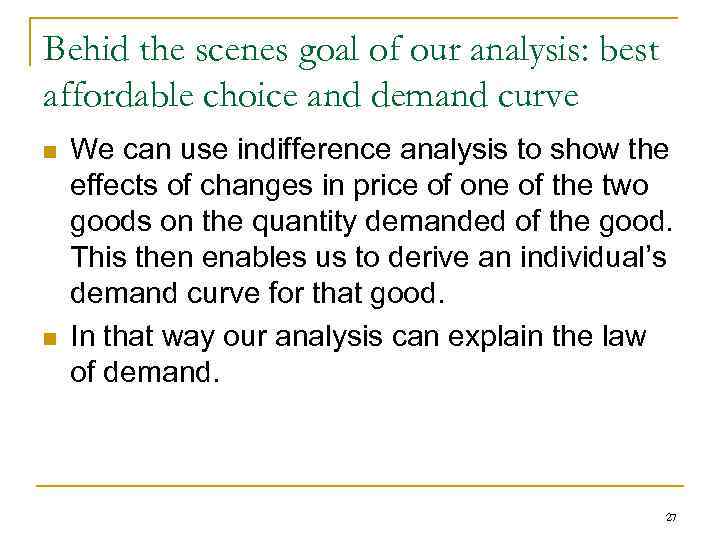 Behid the scenes goal of our analysis: best affordable choice and demand curve n