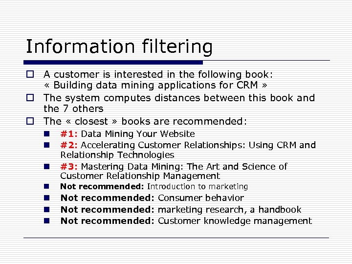 Information filtering o A customer is interested in the following book: « Building data