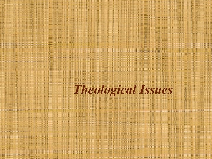 Theological Issues 