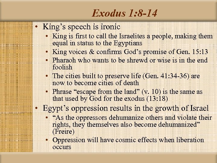 Exodus 1: 8 -14 • King’s speech is ironic • King is first to
