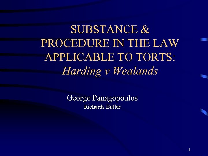 SUBSTANCE & PROCEDURE IN THE LAW APPLICABLE TO TORTS: Harding v Wealands George Panagopoulos