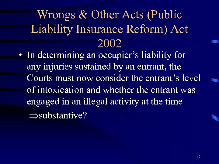 Wrongs & Other Acts (Public Liability Insurance Reform) Act 2002 • In determining an
